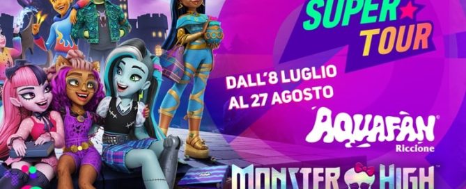 locandina del super! tour all'Aquafan di Riccione con immagini delle Monster High